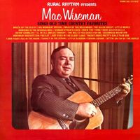 Mac Wiseman - Mac Wiseman Sings Old Time Country Favorites [STEREO]